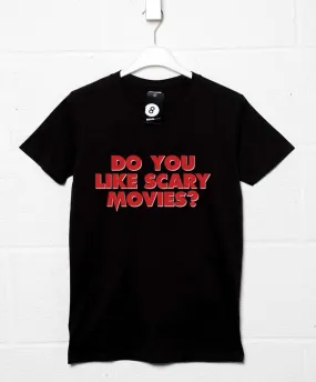 Do You Like Scary Movies T-Shirt