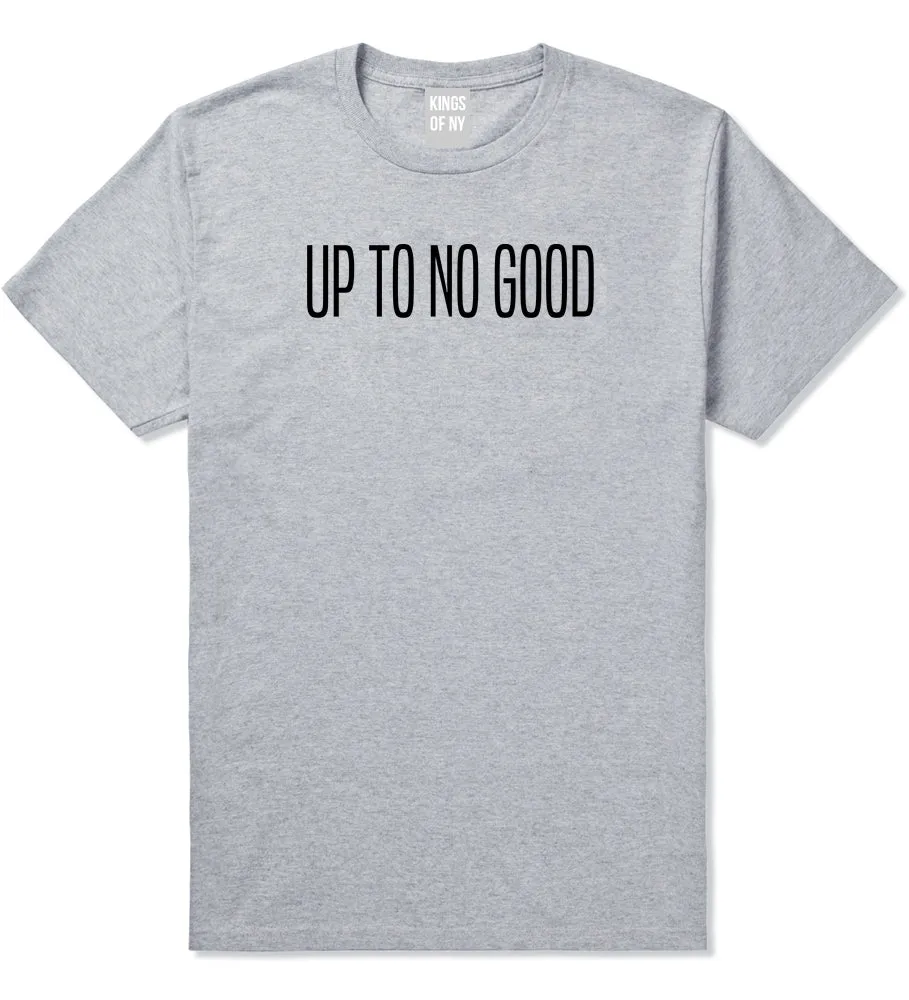 Up To No Good Mens T-Shirt